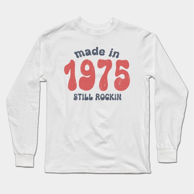 Made in 1975 still rocking vintage numbers Long Sleeve T-Shirt by SpaceWiz95